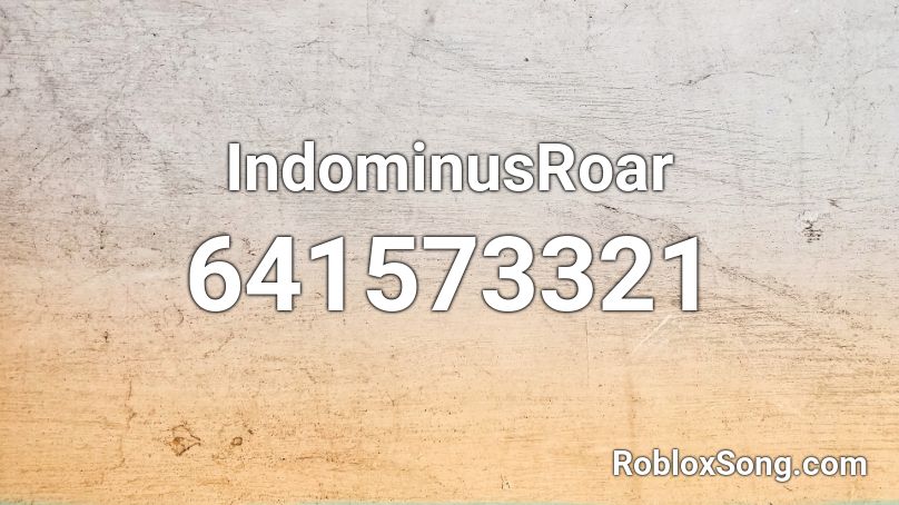 IndominusRoar Roblox ID