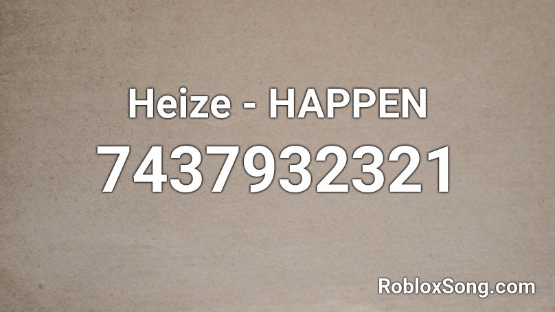 Heize - HAPPEN Roblox ID