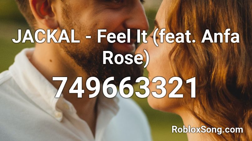 JACKAL - Feel It (feat. Anfa Rose) Roblox ID