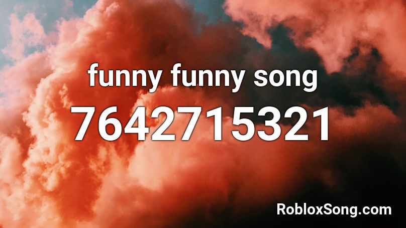 funny funny song Roblox ID