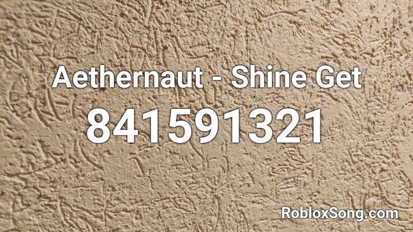 Aethernaut - Shine Get Roblox ID