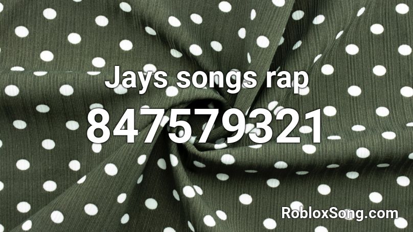 Jays songs rap Roblox ID