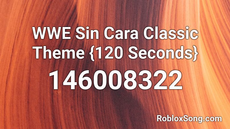 WWE Sin Cara Classic Theme {120 Seconds} Roblox ID