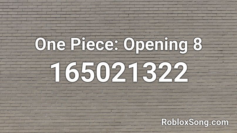 One Piece Opening 8 Roblox Id Roblox Music Codes