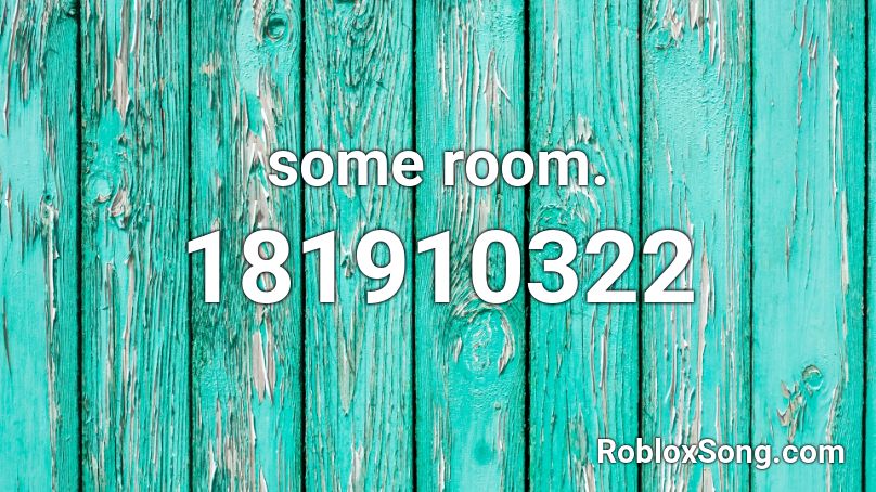 some room. Roblox ID