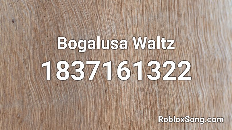 Bogalusa Waltz Roblox ID