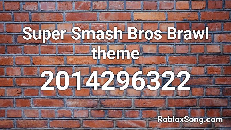 Super Smash Bros Brawl theme Roblox ID