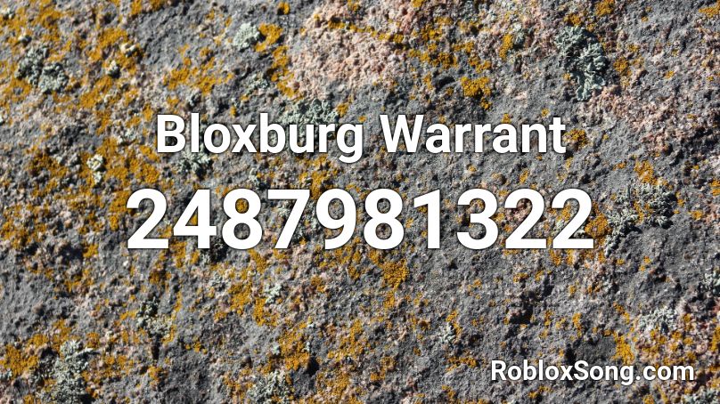 Bloxburg Warrant Roblox ID
