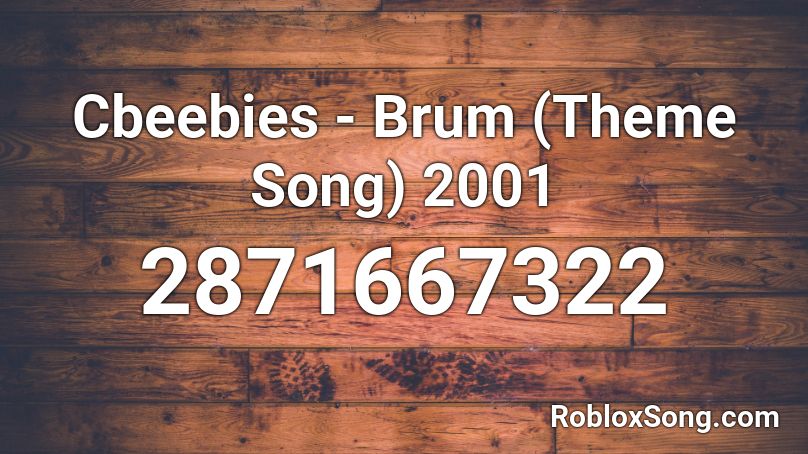 Cbeebies - Brum (Theme Song) 2001 Roblox ID