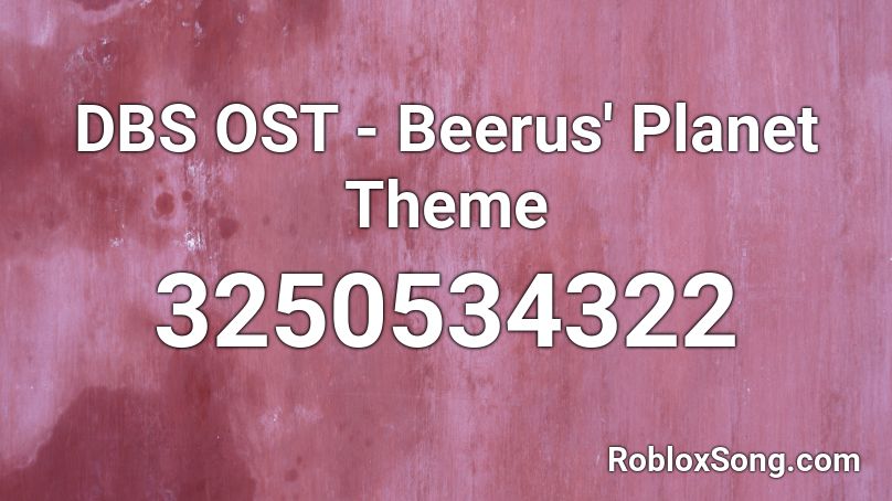 DBS OST - Beerus' Planet Theme Roblox ID
