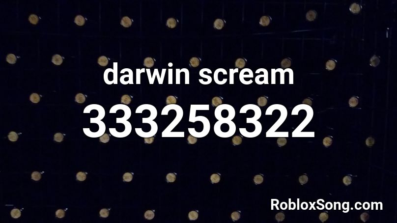 darwin scream Roblox ID