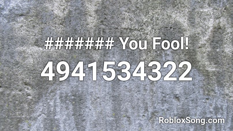 ####### You Fool! Roblox ID
