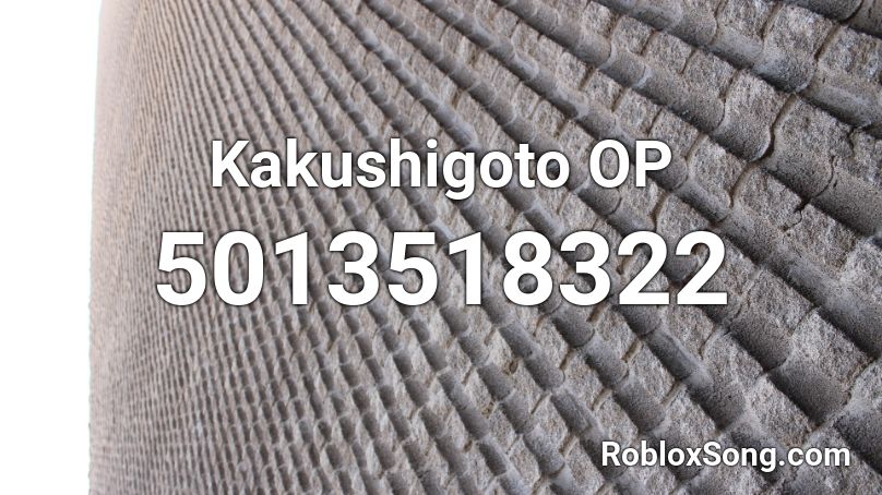 Kakushigoto OP Roblox ID