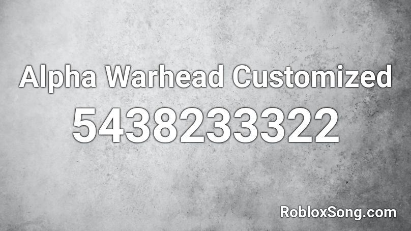 Alpha Warhead Customized Roblox ID