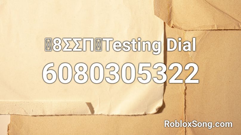 『8ΣΣП』Testing Dial Roblox ID