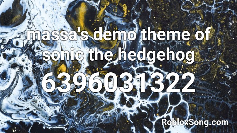 massa's demo theme of sonic the hedgehog  Roblox ID