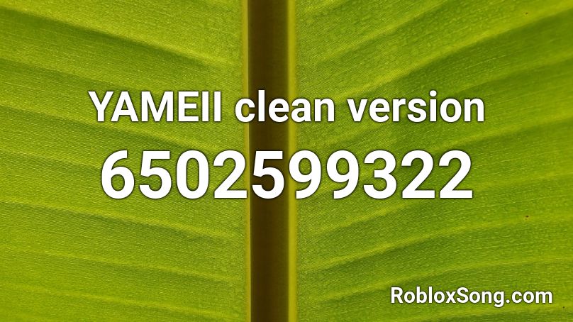 YAMEII clean version Roblox ID