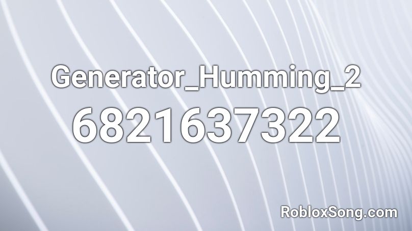 Generator_Humming_2 Roblox ID