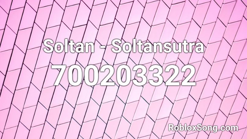 Soltan - Soltansutra Roblox ID