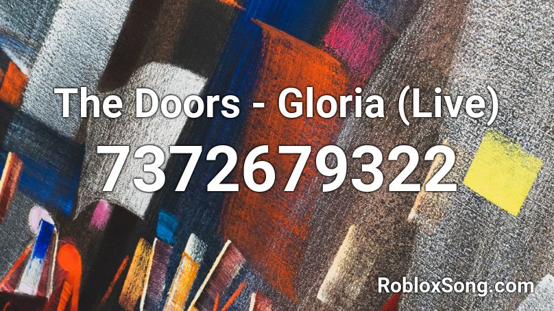 The Doors - Gloria (Live) Roblox ID