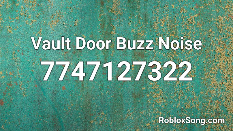 Vault Door Buzz Noise Roblox ID