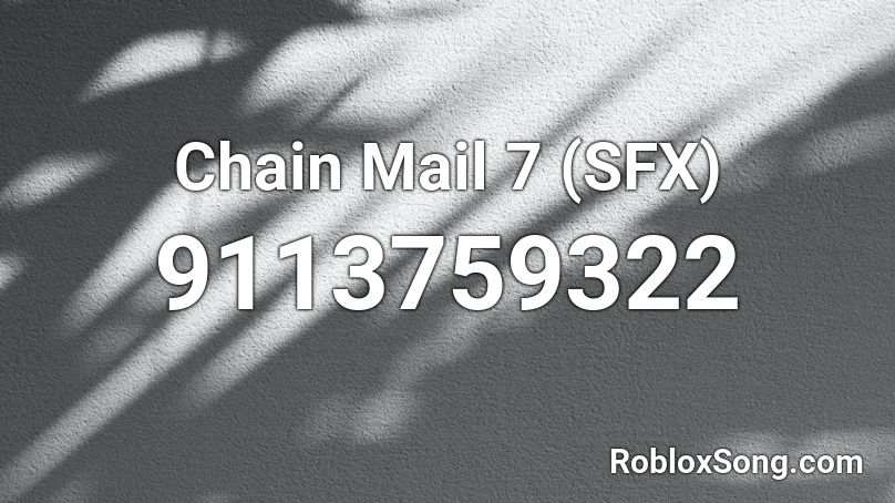 Chain Mail 7 (SFX) Roblox ID
