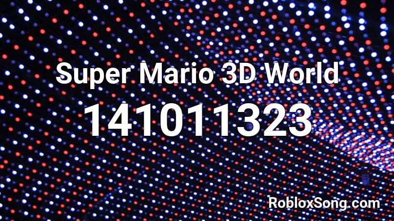 Super Mario 3D World Roblox ID
