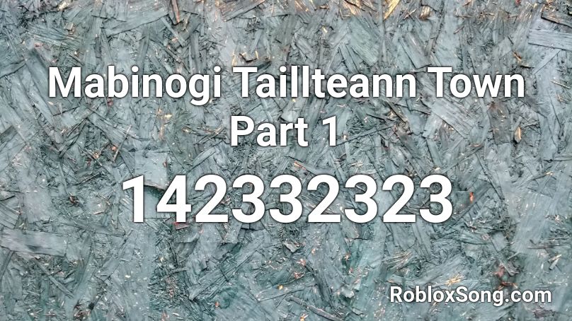 Mabinogi Taillteann Town Part 1 Roblox ID