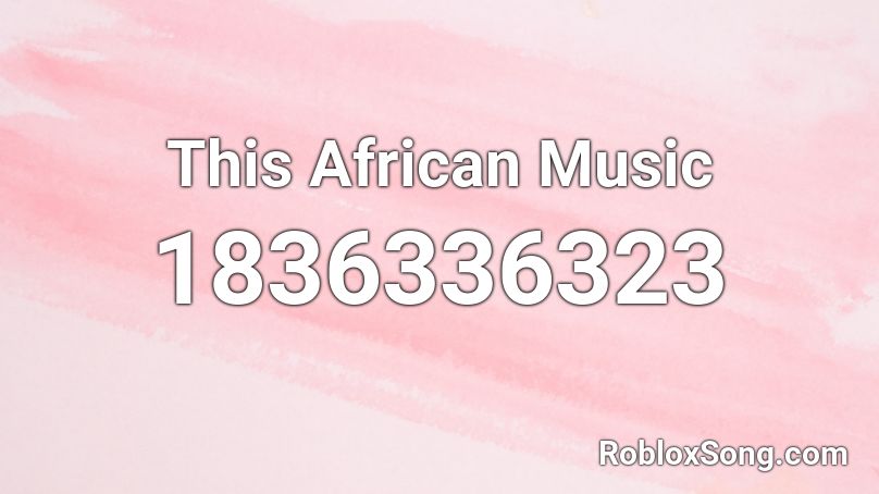 This African Music Roblox ID