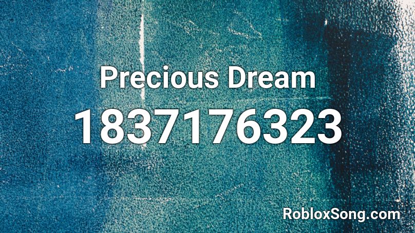 Precious Dream Roblox ID
