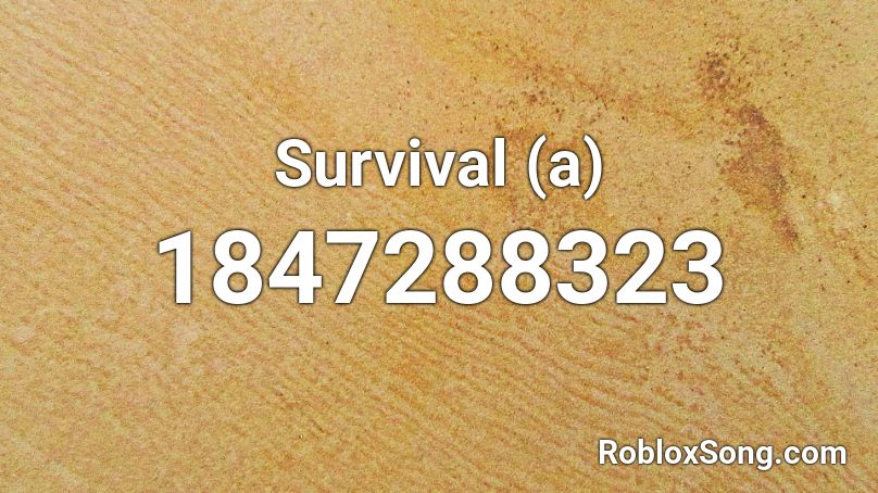 Survival (a) Roblox ID