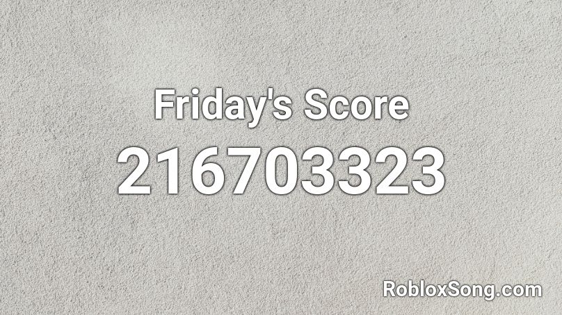 Friday's Score Roblox ID