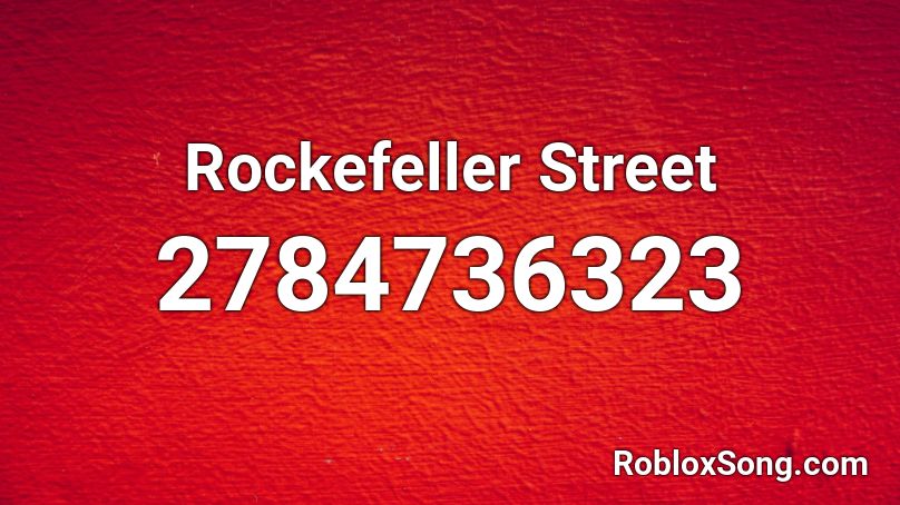 Rockefeller Street Roblox Id Roblox Music Codes - roblox rockefeller street song id