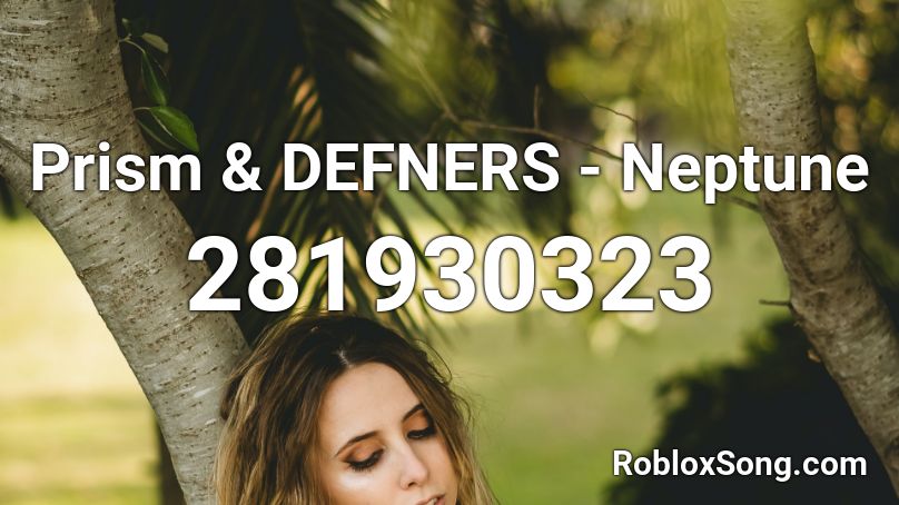 Prism & DEFNERS - Neptune Roblox ID