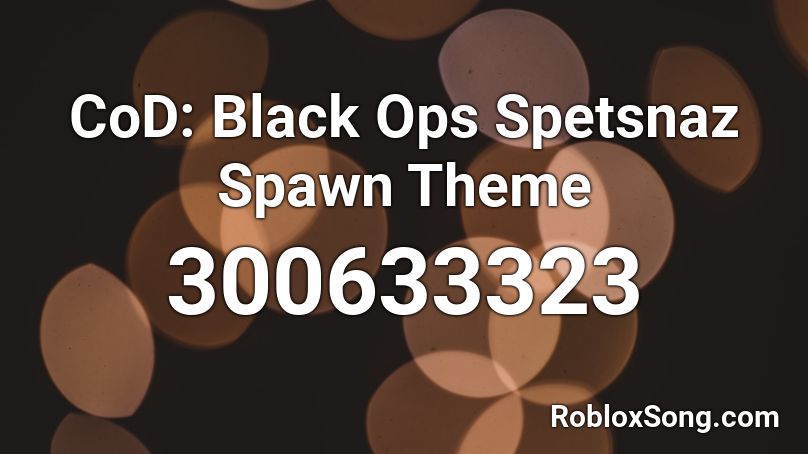CoD: Black Ops Spetsnaz Spawn Theme Roblox ID
