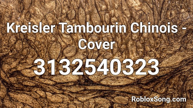 Kreisler Tambourin Chinois - Cover Roblox ID