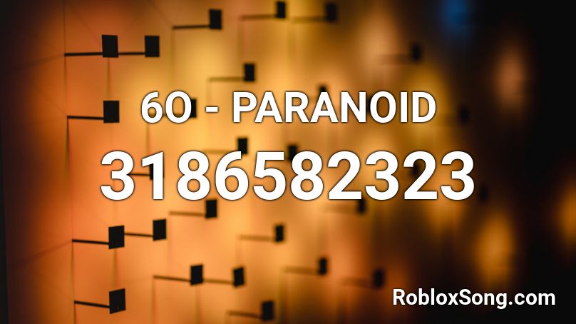 6O - PARANOID Roblox ID