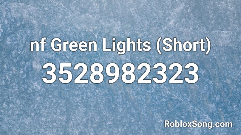 nf Green Lights (Short) Roblox ID
