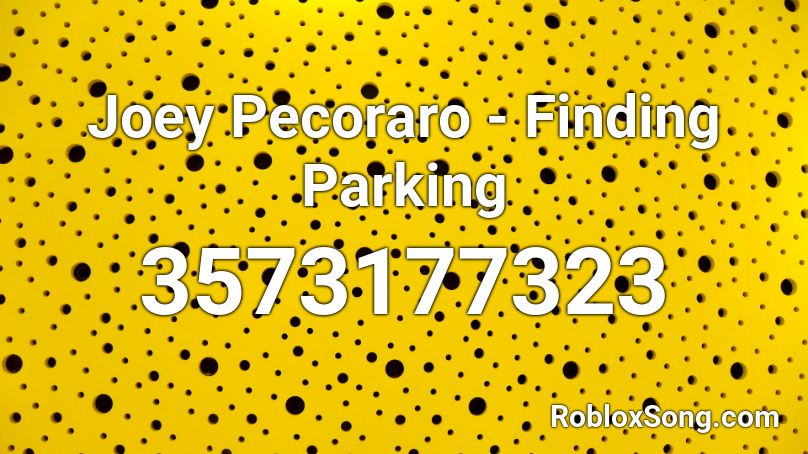 Joey Pecoraro - Finding Parking Roblox ID