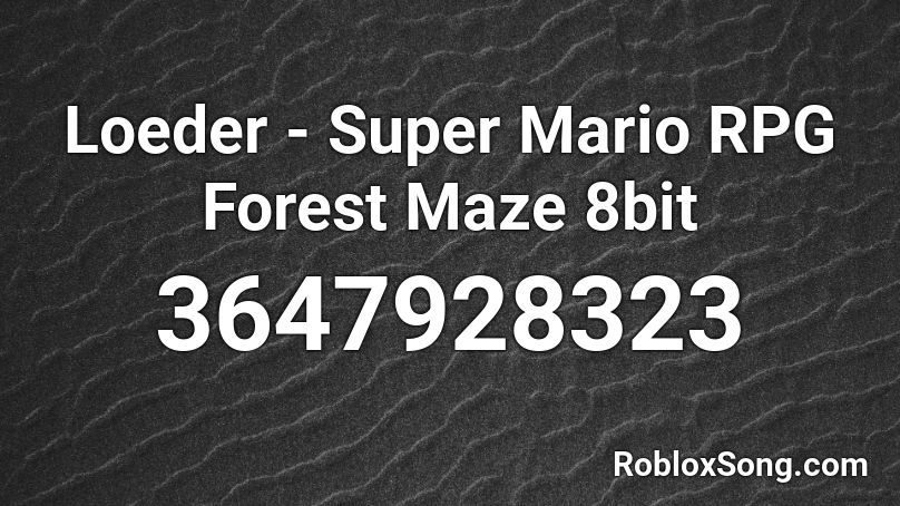 Loeder - Super Mario RPG Forest Maze 8bit Roblox ID