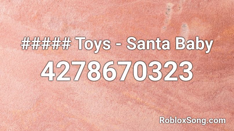 ##### Toys - Santa Baby Roblox ID