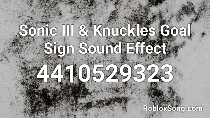 Sonic III & Knuckles Goal Sign Sound Effect Roblox ID