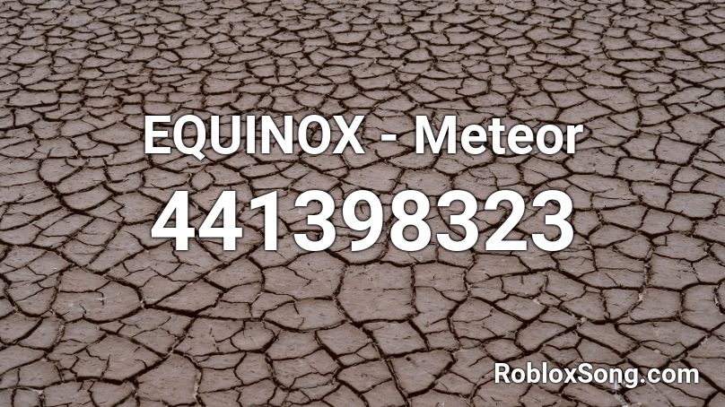 EQUINOX - Meteor Roblox ID