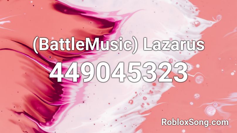 (BattleMusic) Lazarus Roblox ID