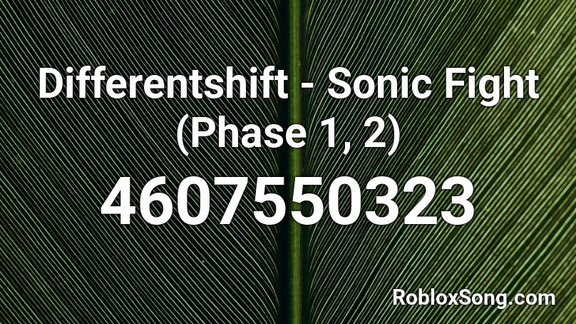 Differentshift - Sonic Fight (Phase 1, 2) Roblox ID
