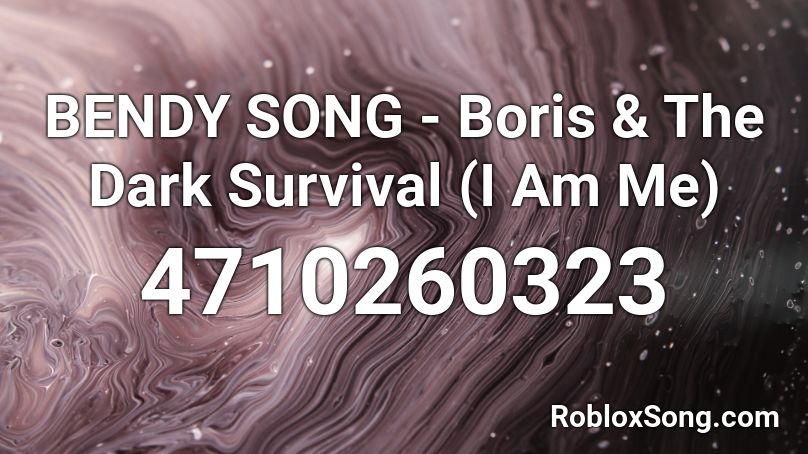 Bendy Song Boris The Dark Survival I Am Me Roblox Id Roblox Music Codes - roblox bendy song