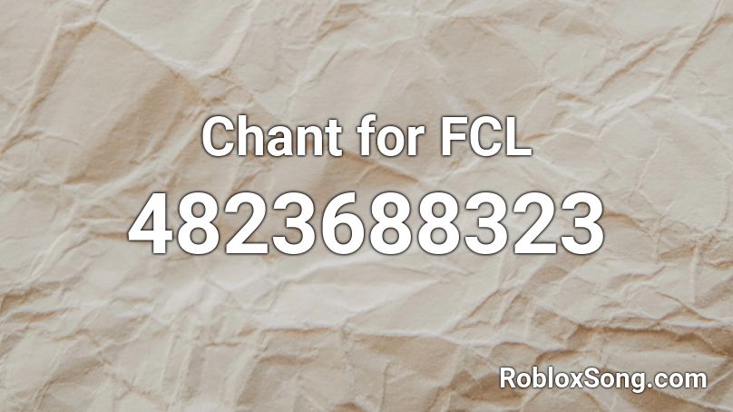 Chant for FCL Roblox ID