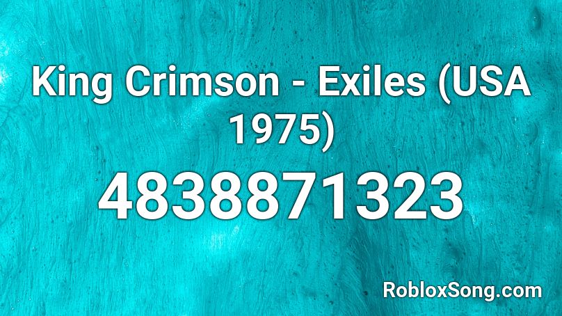 King Crimson Exiles Usa 1975 Roblox Id Roblox Music Codes - roblox king crimson audio