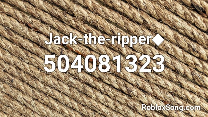Jack-the-ripper◆ Roblox ID