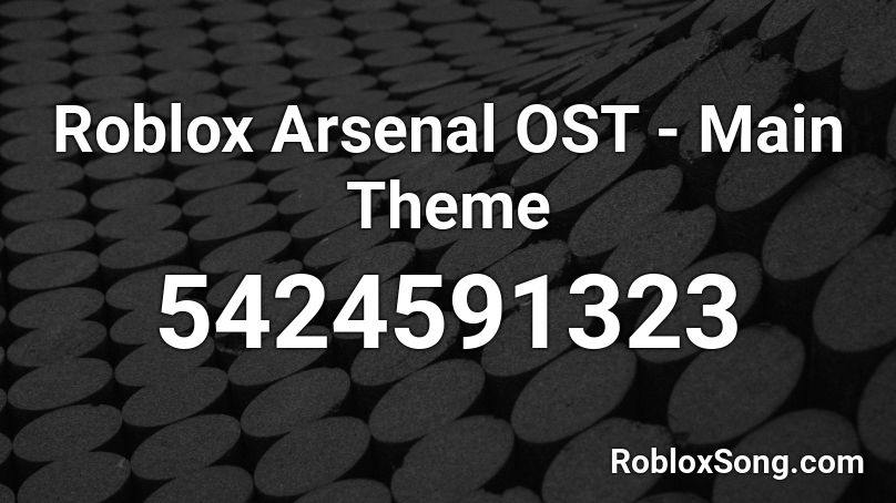 Roblox Arsenal OST - Main Theme Roblox ID